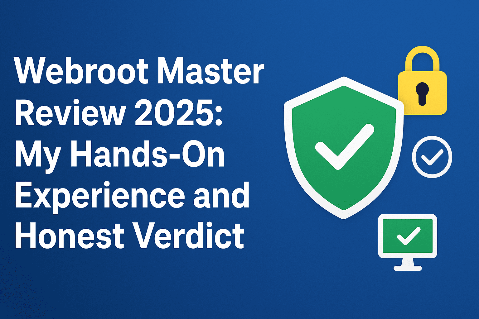 Webroot logo with shield and cybersecurity icons alongside bold white text “Webroot Master Review 2025: My Hands-On Experience and Honest Verdict” on a dark tech-themed background.